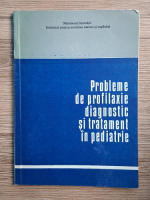 Probleme de profilaxie, diagnostic si tratament in pediatrie