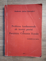 Probleme fundamentale ale istoriei patriei si Partidului Comunist Roman