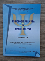 Anticariat: Psihologie aplicata in mediul militar. Psihomil III, volumul 2. Cunoasterea psihologica primara in mediul militar