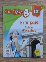 Raisa Elena Vlad - Francais. Cahier d'activities. Club @dos8 L2