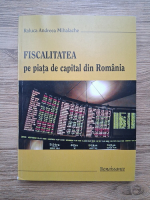 Raluca Andreea Mihalache - Fiscalitatea pe piata de capital din Romania