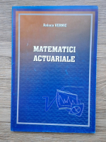 Anticariat: Raluca Vernic - Matematici actuariale
