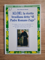 Roberto Romiti - Aloe: la ricetta brasiliana detta di Padre Romano Zago