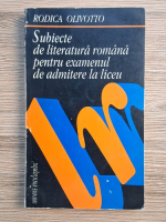 Rodica Olivotto - Subiecte de literatura romana pentru examenul de admitere la liceu
