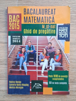 Rodica Resiga, Camelia Maria Magdas, Monica Muresan - Ghid de pregatire Bacalaureat 2015 matematica
