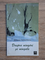Roxana Pavnotescu - Despre ningiri si ningele