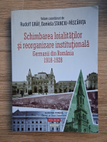 Rudolf Graf - Schimbarea loialitatilor si reorganizare institutionala. Germanii din Romania (1918-1928)
