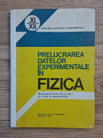 T. Cretu - Prelucrarea datelor experimentale in fizica. Manual pentru clasele a XI-a si a XII-a ale liceelor de matematica-fizica