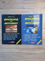 Teodor Filip - Apocalipsa lui Antichrist (2 volume)