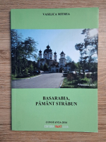 Vasilica Mitrea - Basarabia, pamant strabun