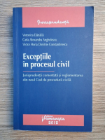 Anticariat: Veronica Danaila - Exceptiile in procesul civil