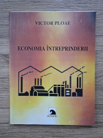 Anticariat: Victor Ploae - Economia intreprinderii