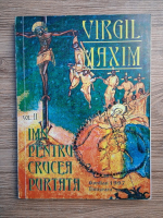 Virgil Maxim - Imn pentru crucea purtata (volumul 2)