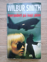 Anticariat: Wilbur Smith - Forraederi pa hojt plan