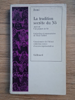 Zeami - La tradition secrete du No. Suivi de une journee de No