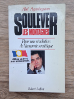 Abel Aganbeguian - Soulever les montagnes. Pour une revolution de l'economie sovietique