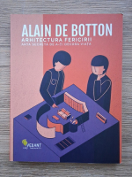 Alain de Botton - Arhitectura fericirii. Arta secreta de a-ti decora viata