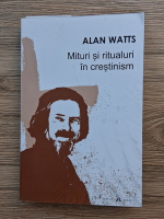 Alan Watts - Mituri si ritualuri in crestinism