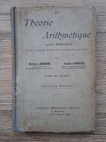 Alcide Lemoine - La theorie arithmetique aux brevets et au concurs d'admission aux ecoles normales (1920)