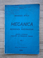 Attila Hegedus - Mecanica si rezistenta materialelor pentru studentii Facultatii de Tehnologie Chimica (volumul 1)