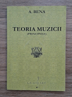 Augustin Bena - Teoria muzicii (principiile)