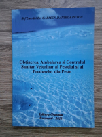 Carmen Daniela Petcu - Obtinerea, ambalarea si controlul sanitar veterinar al pestelui si al produselor din peste