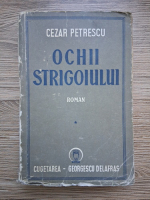 Cezar Petrescu - Ochii strigoiului (volumul 1, 1943)