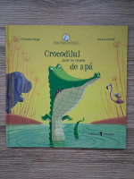 Christine Beigel - Crocodilul care se temea de apa