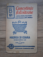 Constantin Ionescu - Cunostinte folositoare, seria B, nr. 61. Mierea si ceara. Intrebuintarile lor (1943)