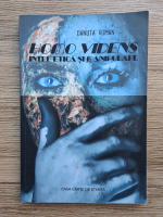 Danuta Roman - Homo Videns. Intre etica si manipulare