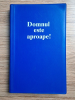 Domnul este aproape. Calendar biblic