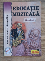 Elena Lazar - Educatie muzicala. Manual pentru clasa a X-a