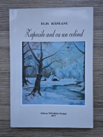 Elis Rapeanu - Zapezile ard ca un colind