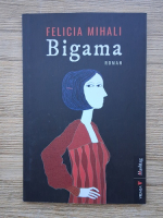 Felicia Mihali - Bigama