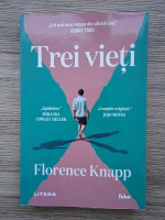 Florence Knapp - Trei vieti