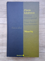 Florin Lazarescu - Trimisul nostru special (editie bilingva)