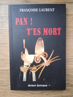 Francoise Laurent - Pan! T'es mort