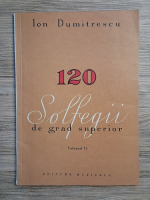 Ion Dumitrescu - 120 solfegii de grad superior (volumul 2)