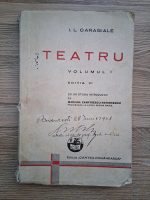 Ion Luca Caragiale - Teatru (volumul 1, editia a VI-a, 1937)