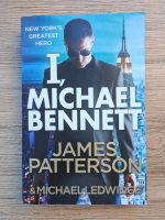 Anticariat: James Patterson, Michael Ledwidge - I, Michael Bennett