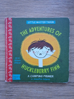 Jennifer Adams - The adventures of Huckleberry Finn. A camping primer