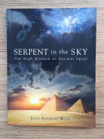 John Anthony West - Serpent in the sky. The high wisdom of Ancient Egypt