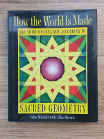 John Michell - How the world is made. The story of creation according to. Sacred geometry