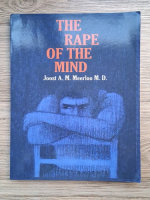 Joost A. M. Meerloo - The rape of the mind
