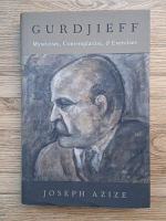 Joseph Azize - Gurdjieff. Mysticism, contemplation and exercises