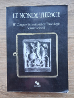 Le monde thrace. Actes du II Congres International de Thracologie