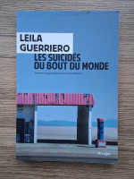 Leila Guerriero - Les suicides du bout du monde. Chronique d'une petite ville de Patagonie