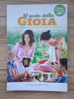 Mahiya Zoe Matthews - Il gusto della gioia. Tutti i segreti per una sana alimentazione vegetariana