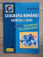 Manuela Popescu - Geografia Romaniei. Exercitii si teste pentru examenul de capacitate