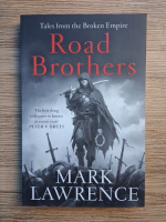 Mark Lawrence - Road brothers. Tales from the Broken Empire